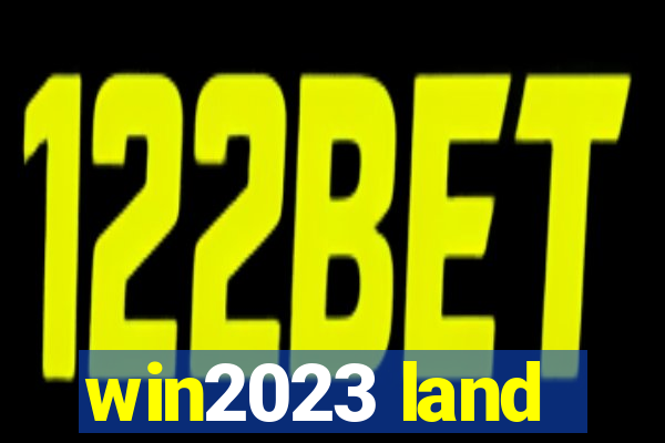 win2023 land